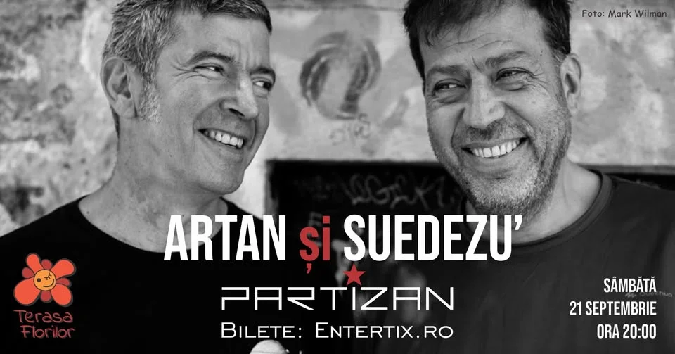 ARTAN ȘI SUEDEZU’ - Partizan - la Terasa Florilor