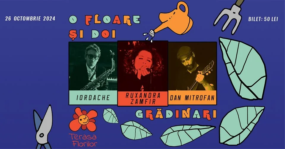 O floare și doi grădinari - A Jazzy Night cu Ruxandra Zamfir, Mihai Iordache și Dan Mitrofan