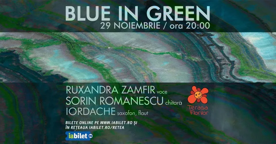 "Blue in green" - jazz în culori cu Ruxandra Zamfir, Sorin Romanescu & Iordache la Terasa Florilor!