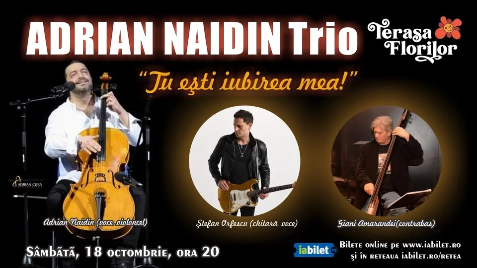 Concert ADRIAN NAIDIN Trio: "Tu ești iubirea mea", la Terasa Florilor!