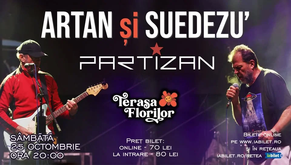 Concert Artan si Suedezu’ - PARTIZAN - la Terasa Florilor!