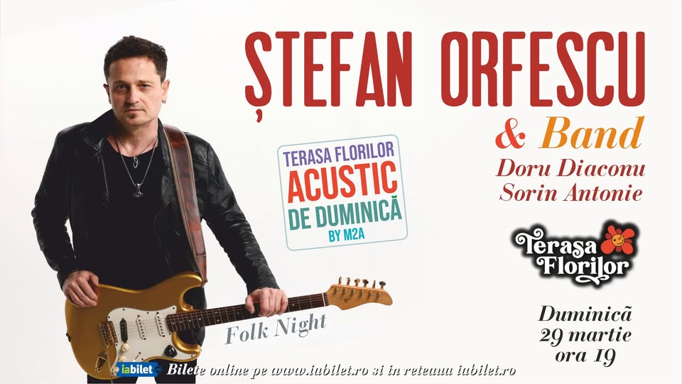 Seară de folk cu ȘTEFAN ORFESCU & BAND, la Terasa Florilor!
